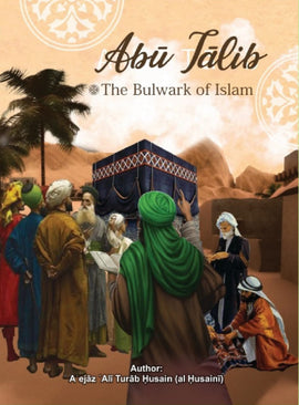 Abu Talib  The Bulwark of Islam