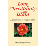 Love in Christianity and Islam | A contribution to religious ethics