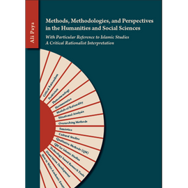 Methods, Methodologies, and Perspectives in the Humanities and Social Sciences: With Particular Reference to Islamic Studies A Critical Rationalist Interpretation